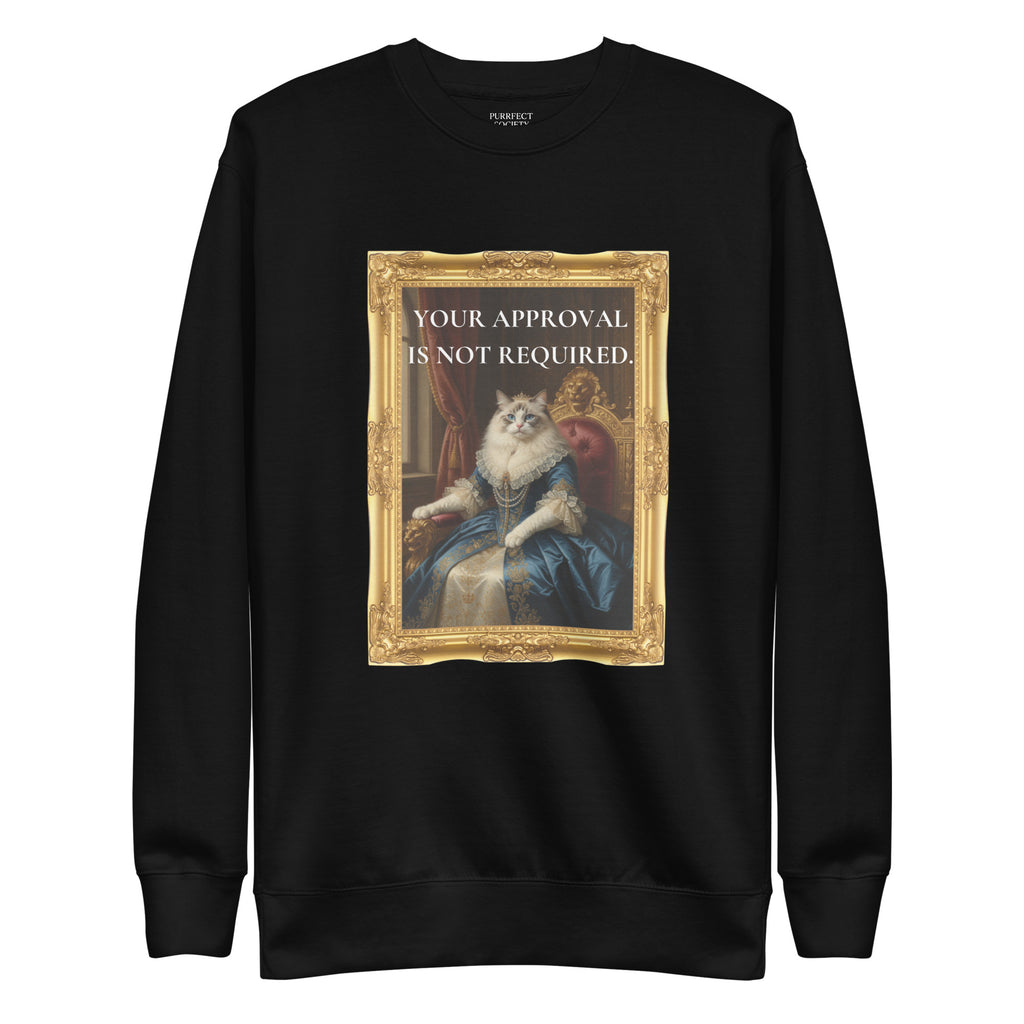 your approval is not required cat sweatshirt – bold attitude cat print unisex sweater