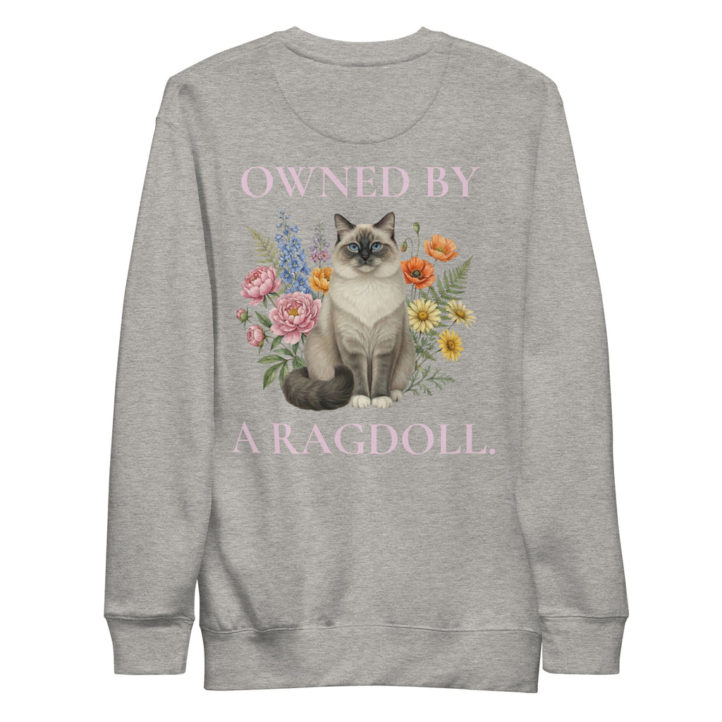 unisex premium sweatshirt with ragdoll cat illustration – owned by a ragdoll design grey